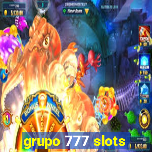 grupo 777 slots